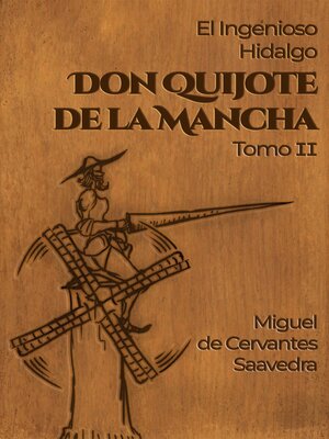 cover image of El ingenioso hidalgo Don Quijote de la Mancha. Tomo II